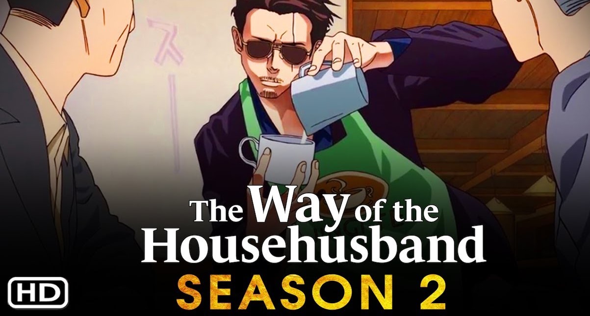 The Way Of The Househusband Season 2 Release Date Plot And Manga