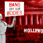 As Roe v. Wade Repeal Looms, Hollywood’s Silence Reveals a Delicate ‘Balancing Act’