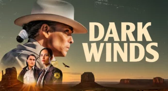 Dark Winds Season 3 Release Date, Cast, Plot & More: Shocking Updates Out!!